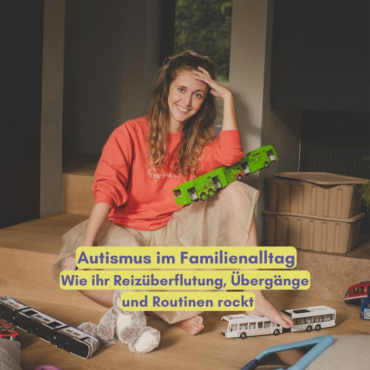 cover art for Autismus im Familienalltag – Wie ihr Reizüberflutung, Übergänge und Routinen rockt