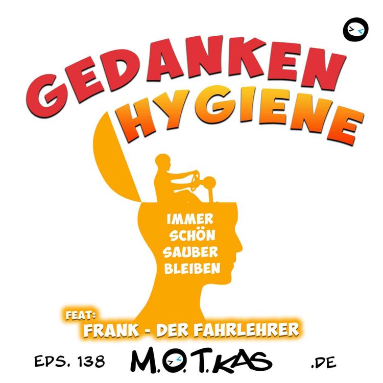 cover art for GEDANKEN-HYGIENE - FEAT. FRANK | MOTKAS EPS. 138
