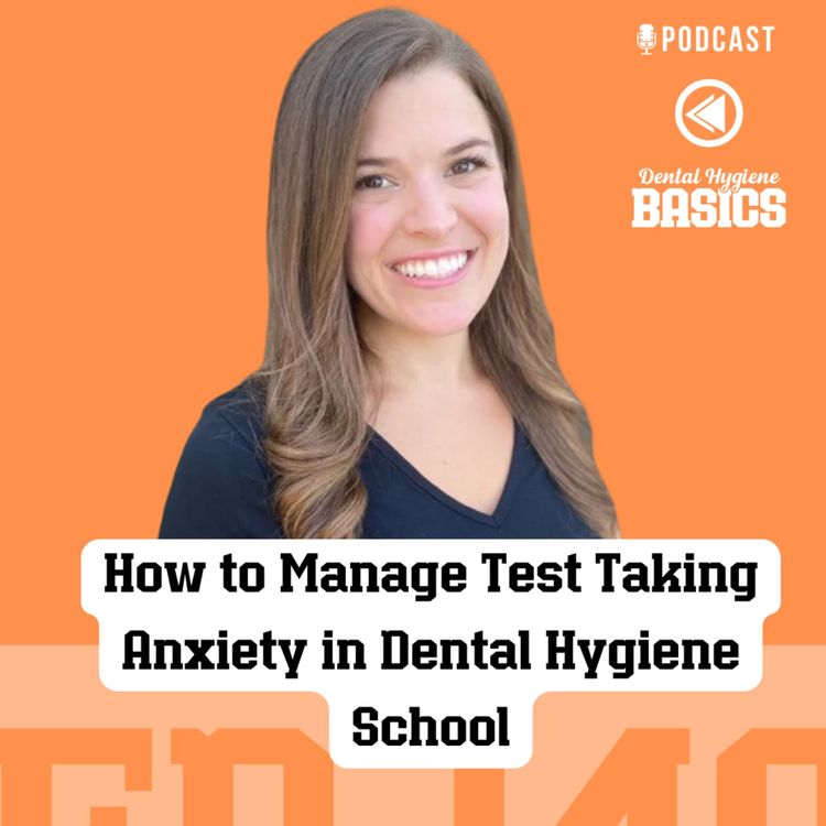 cover art for 148: How to Manage Test-Taking Anxiety in Dental Hygiene School