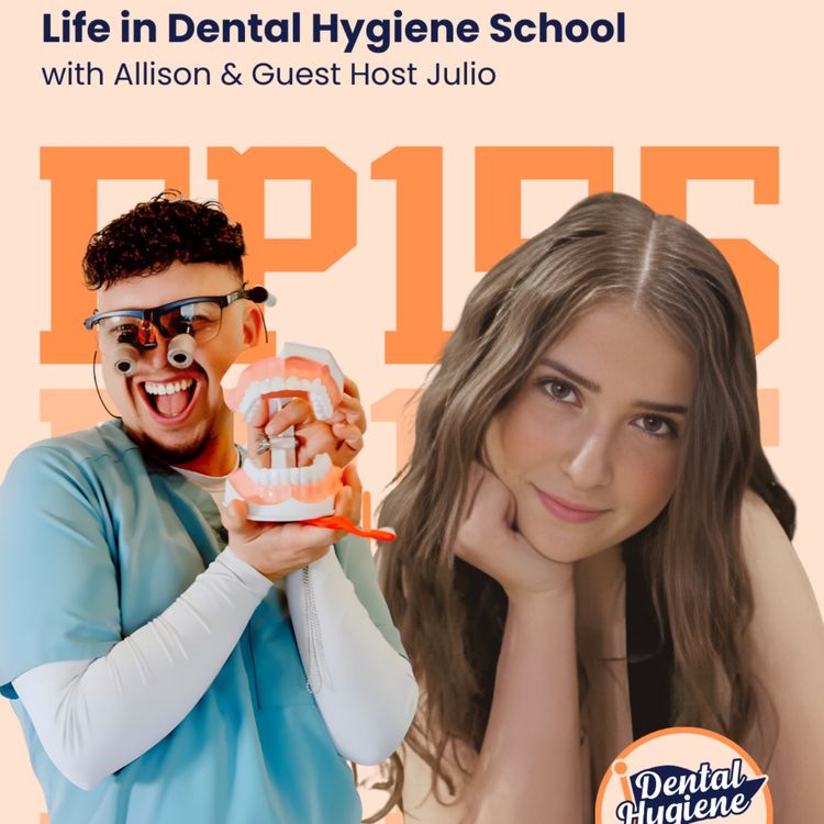 cover art for 155: Life in Dental Hygiene School with Allison and Julio