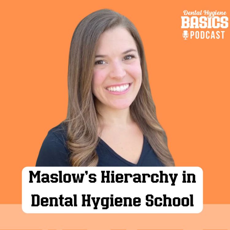 cover art for 156: Maslow's Hierarchy of Needs in Dental Hygiene School
