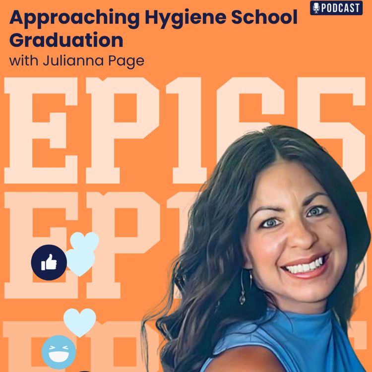 cover art for 165: Approaching Hygiene School Graduation with Julianna Page