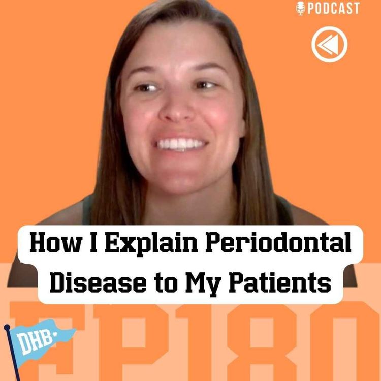 cover art for 180: How I Explain Periodontal Disease to My Patients