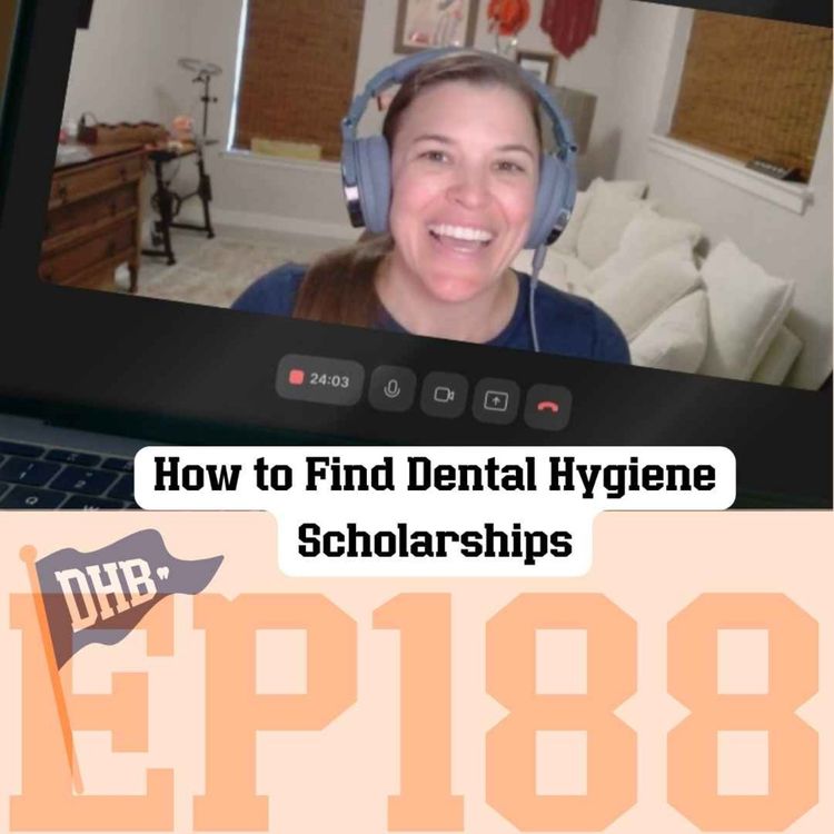 cover art for 188: How to Find Dental Hygiene Scholarships