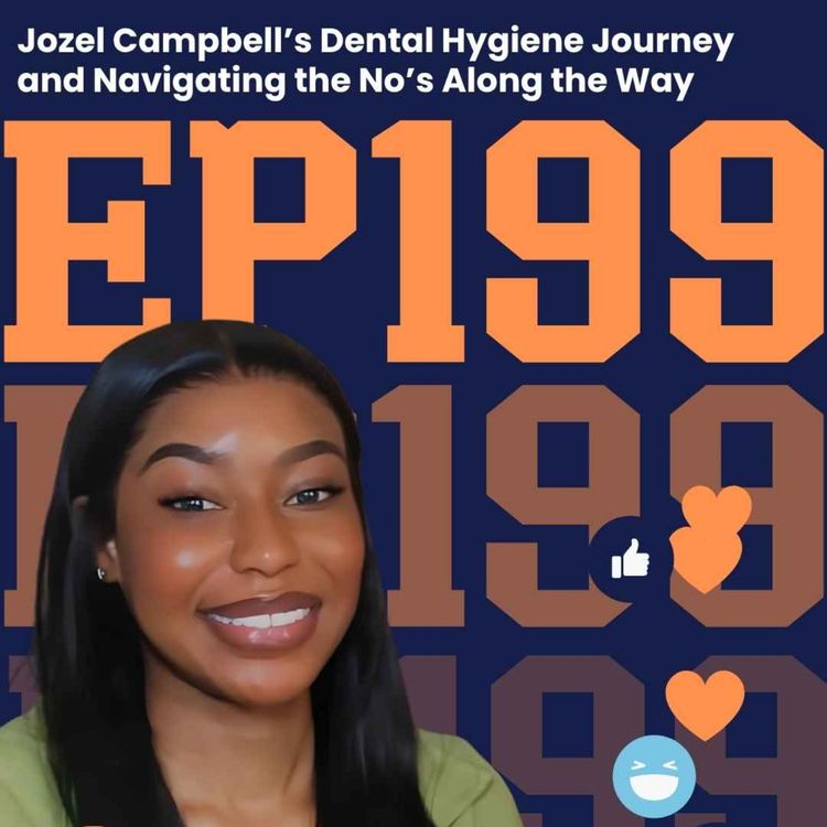 cover art for 199: Jozel’s Dental Hygiene Journey and Navigating the No’s Along the Way