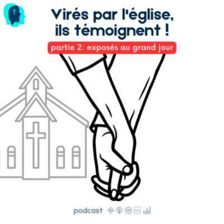 cover art for S2e8 - Virés par l'église, ils témoignent ! 2/2