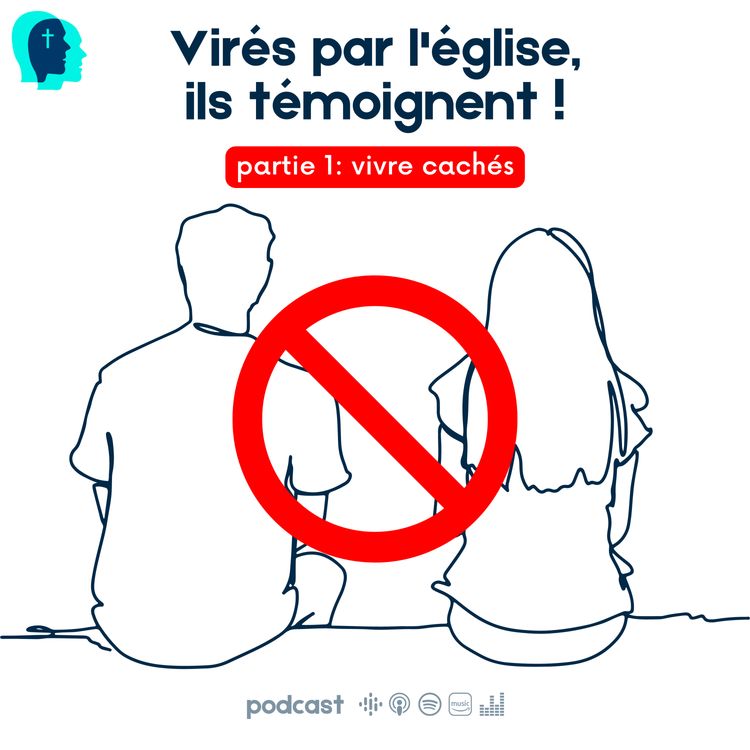 cover art for S2e7 - Virés par l'église, ils témoignent ! (partie 1/2: vivre cachés)