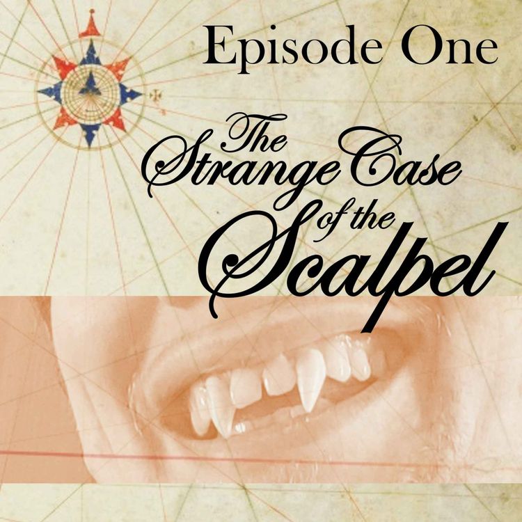 cover art for Episode 1 - The Strange Case of the Scalpel