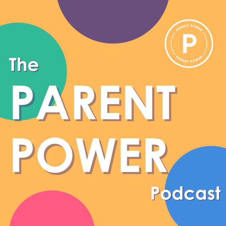 cover art for S1 Ep 2: Welcome to Parent Power! Pt. 2