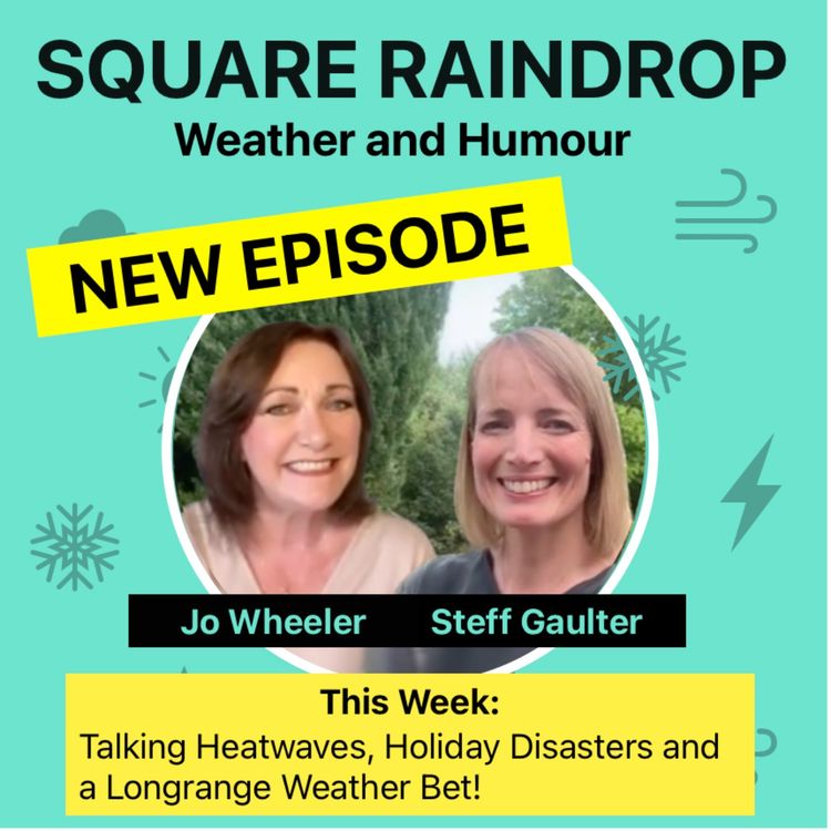 cover art for Square Raindrop Weather Podcast - Another Heatwave, Holiday Disasters and a Longrange Bet