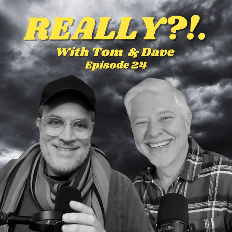 cover art for REALLY?!. with Tom and Dave - Episode 24 - SOL Redux