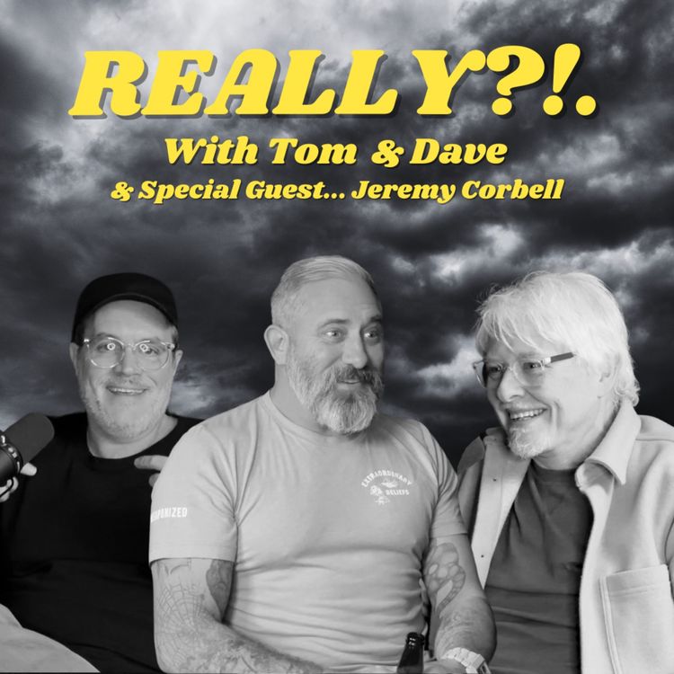 cover art for REALLY?!. with Tom and Dave - Episode 30 - Jeremy Corbell (Part 2... Part 1)