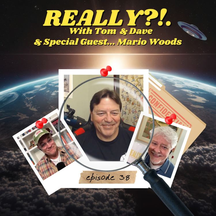 cover art for REALLY?!. with Tom and Dave - Mario Woods - Episode 38