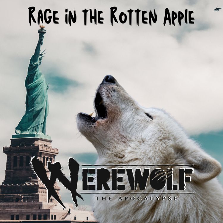 cover art for Rage in the Rotten Apple #1 - Gatekeep Girlboss | Werewolf: The Apocalypse