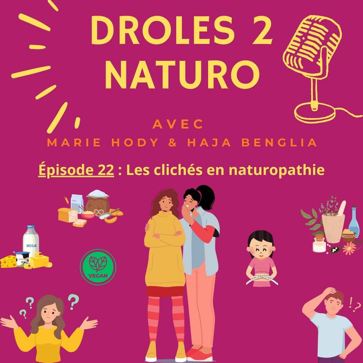 cover art for Épisode 22 : Les clichés en naturopathie