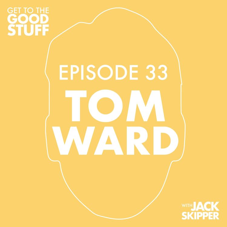 cover art for Episode 33: Tom Ward