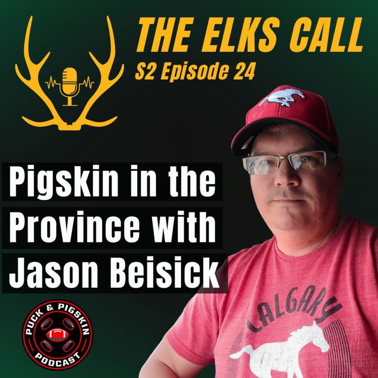 cover art for The Elks Call S2Ep24 - Pigskin in the Province with Jason Beisick