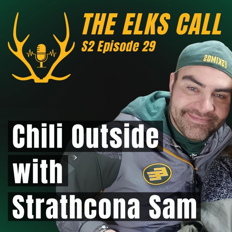 cover art for The Elks Call S2Ep29 - Chili Outside with Strathcona Sam