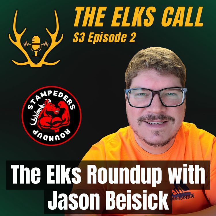 cover art for The Elks Call S3Ep2 - The Elks Roundup with Jason Beisick