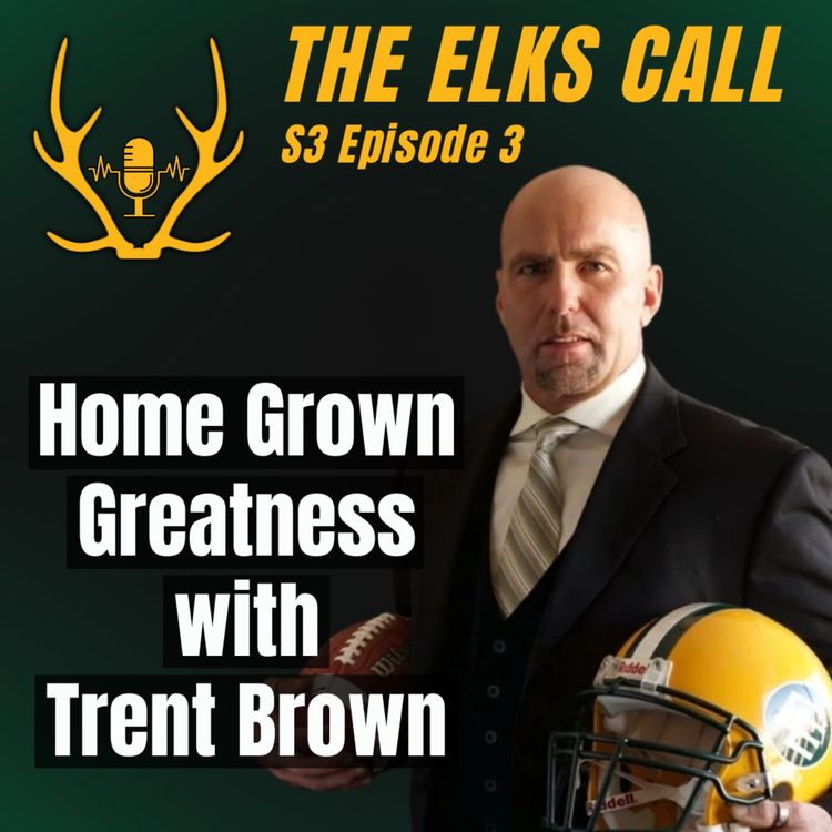 cover art for The Elks Call S3Ep3 - Home Grown Greatness with Trent Brown