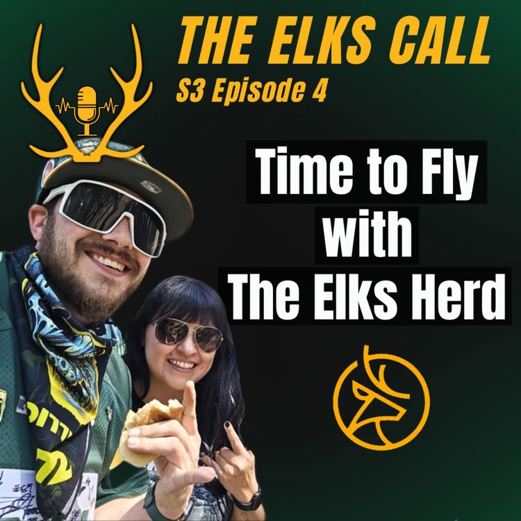 cover art for The Elks Call S3Ep4 - Time to Fly with The Elks Herd