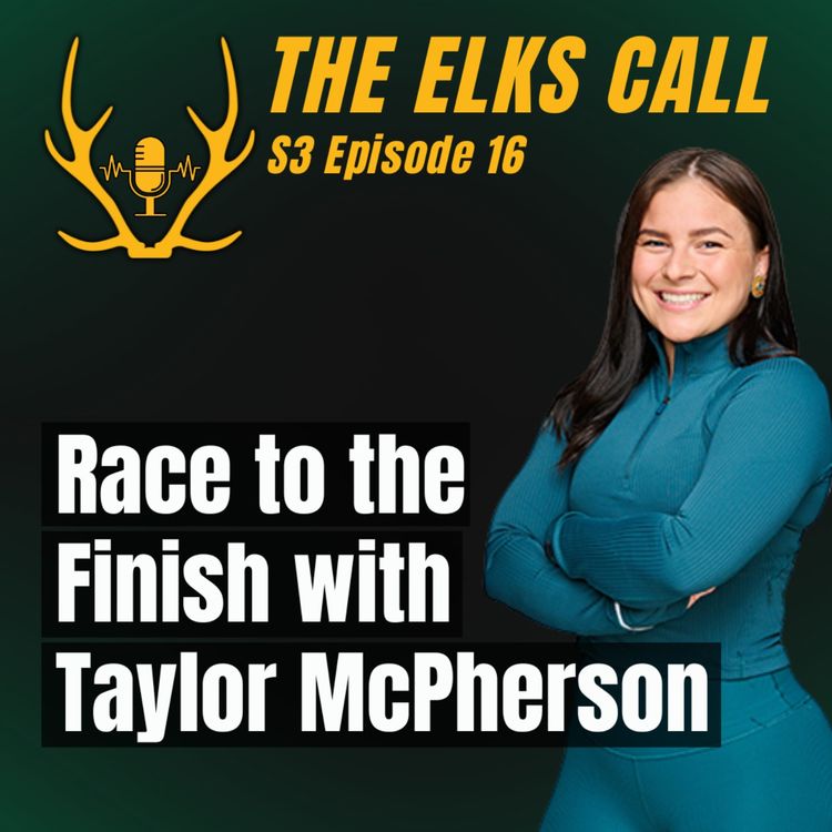 cover art for The Elks Call S3Ep16 - Race to the Finish with Taylor McPherson