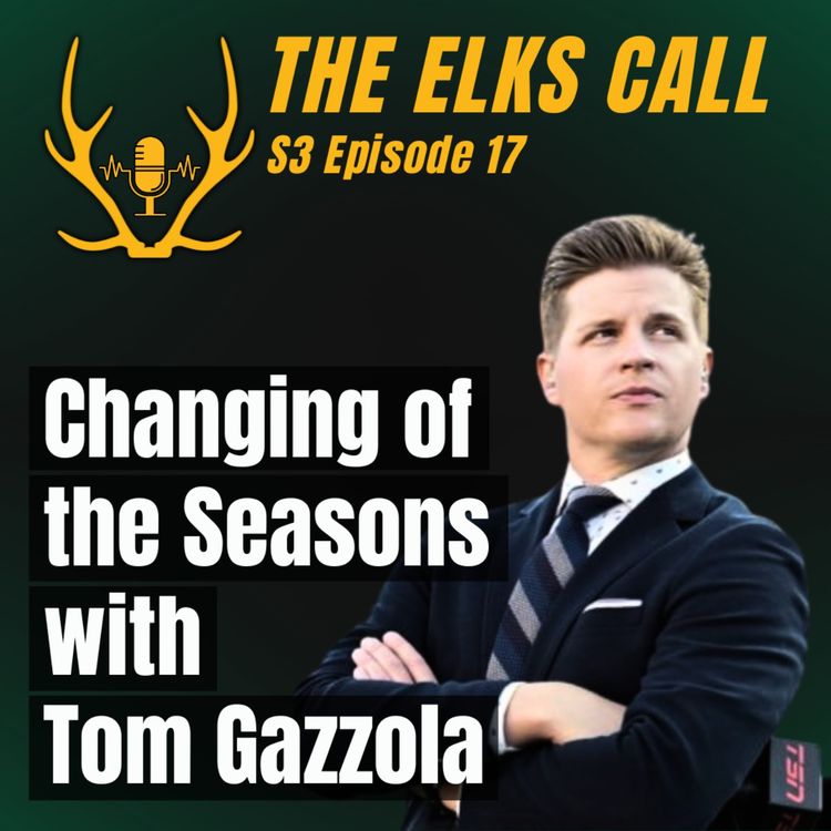 cover art for The Elks Call S3Ep17 - Changing of the Seasons with Tom Gazzola