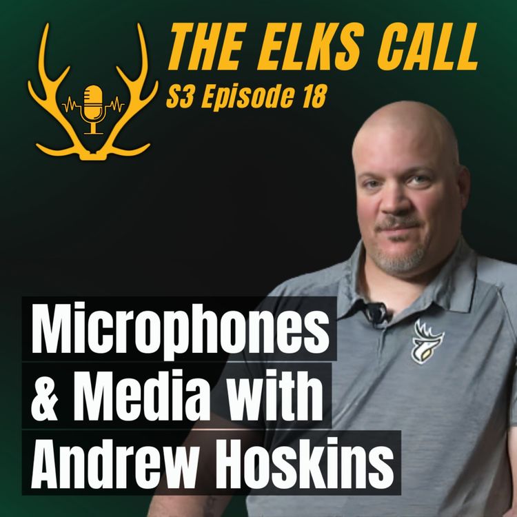 cover art for The Elks Call S3Ep18 - Microphones & Media with Andrew Hoskins