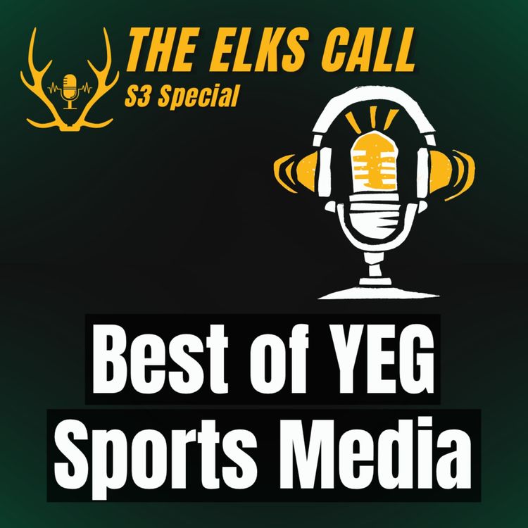 cover art for The Elks Call S3 - Best of YEG Sports Media (Dave Jamieson, Matthew Iwanyk, Tom Gazzola)