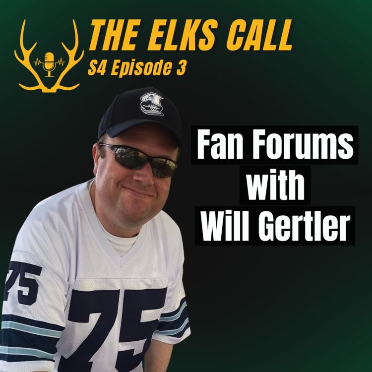 cover art for The Elks Call S4Ep3 - Fan Forums with Will Gertler