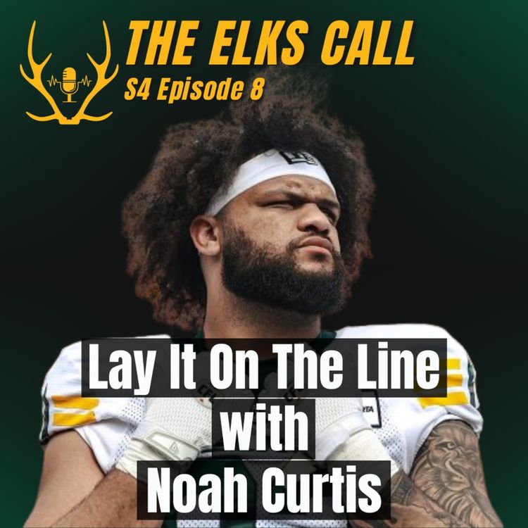 cover art for The Elks Call S4Ep8 - Lay It On The Line with Noah Curtis