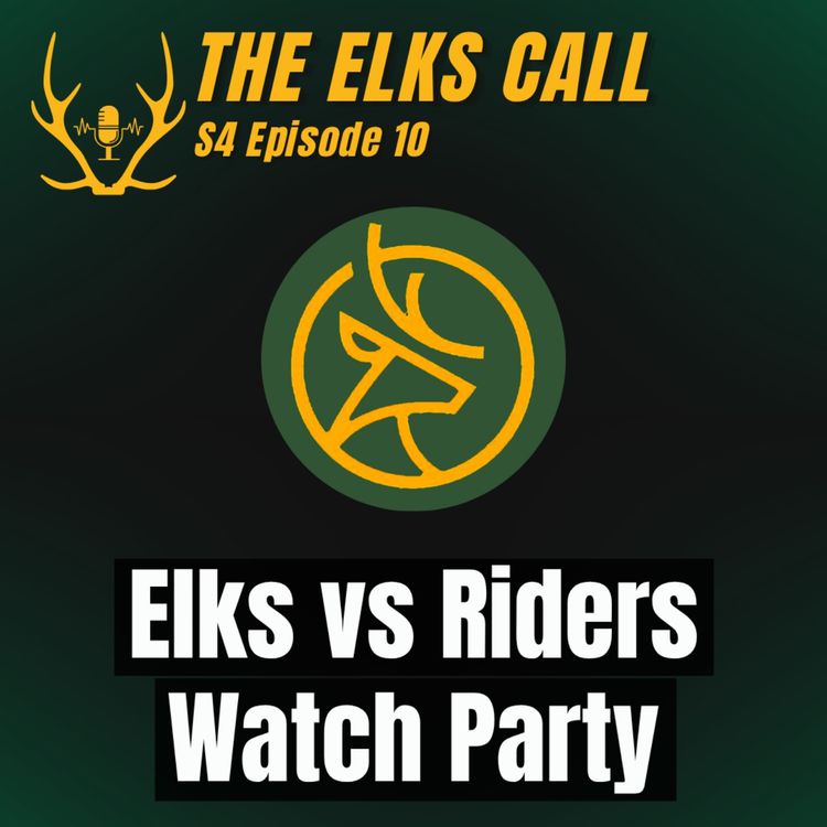 cover art for The Elks Call S4Ep10- Edmonton Elks vs Saskatchewan Roughriders Watch Party!