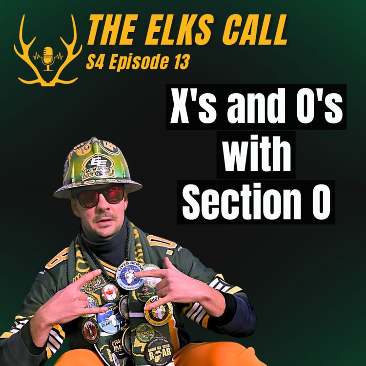 cover art for The Elks Call S4Ep13 - X's and O's With Section O