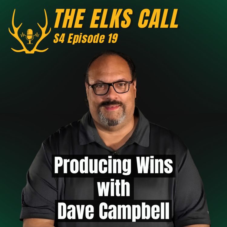 cover art for The Elks Call S4Ep19 - Producing Wins with Dave Campbell