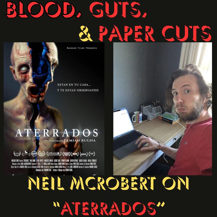 cover art for Neil McRobert on Horror, Literature, Podcasting and a Film Called "Aterrados."