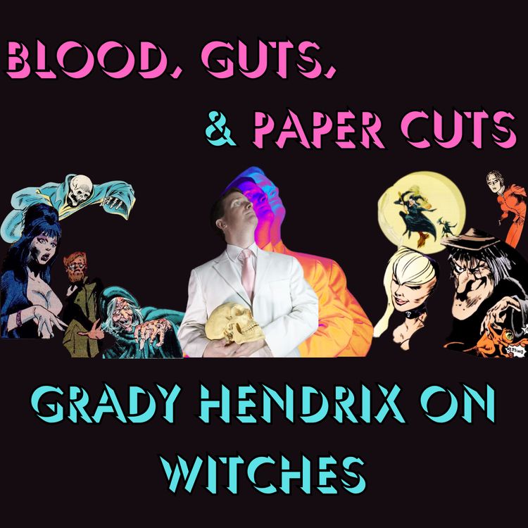 cover art for "Spellbound: Grady Hendrix on Witches and Horror Cinema"