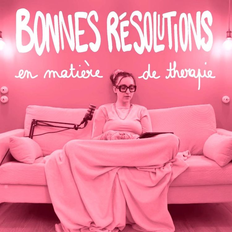 cover art for Les bonnes résolutions te mènent en thérapie ? Oui, mais attention !