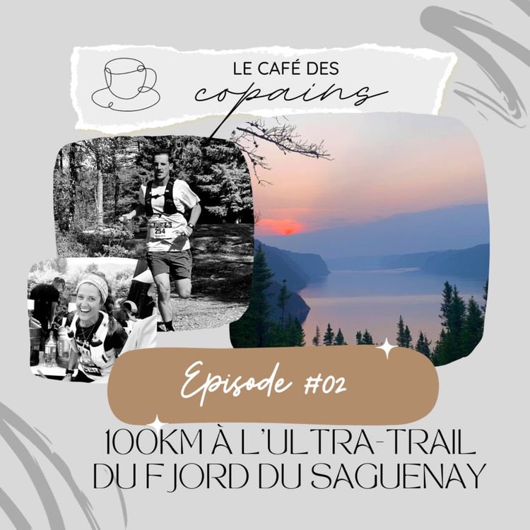 cover art for EP02 - 100km à l'Ultra-Trail du Fjord du Saguenay