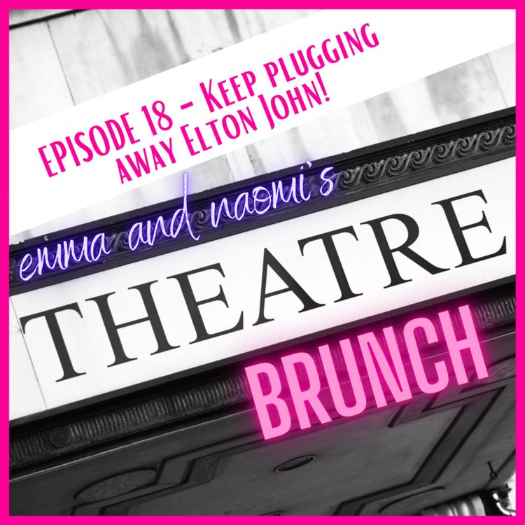 cover art for Episode 18 - KEEP PLUGGING AWAY ELTON JOHN!