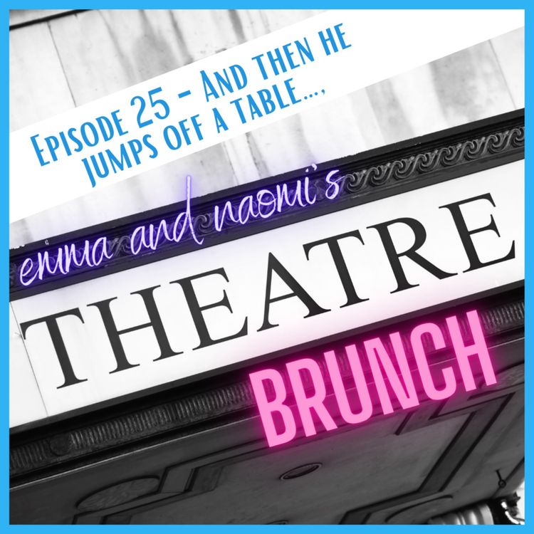 cover art for Episode 25 - BUT THEN HE JUMPS OFF THE TABLE…