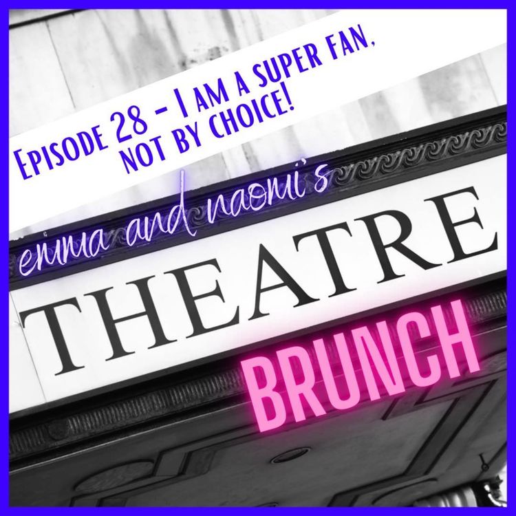 cover art for Episode 28 - I AM A SUPER FAN, NOT BY CHOICE!