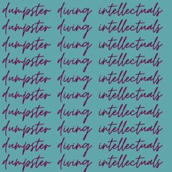 cover art for Dumpster Diving Intellectuals