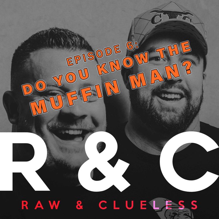 cover art for Episode 6: Do You Know...The MUFFIN MAN!!!