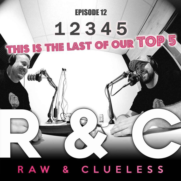 cover art for Episode 12 1,2,3,4,5 This Is The Last Of Our Top 5