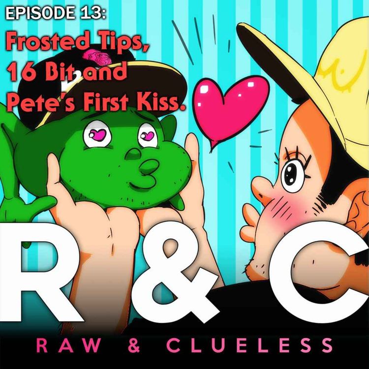 cover art for Episode 13: Frosted Tips, 16 Bit and Pete's First Kiss