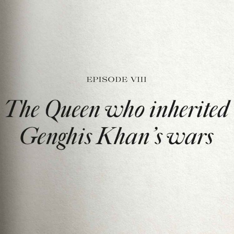 cover art for The Queen who inherited Genghis Khan's wars, Mongolia, early 13th century