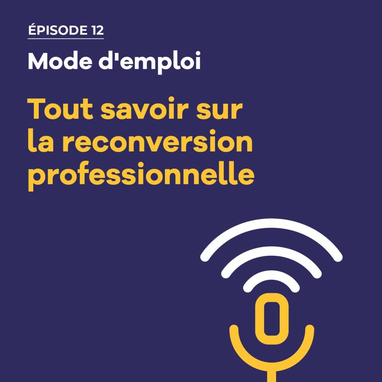 cover art for Tout savoir sur la reconversion professionnelle