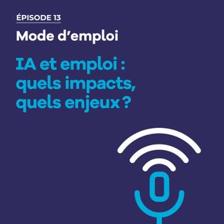 IA et emploi : quels impacts, quels enjeux ? - Mode d'emploi