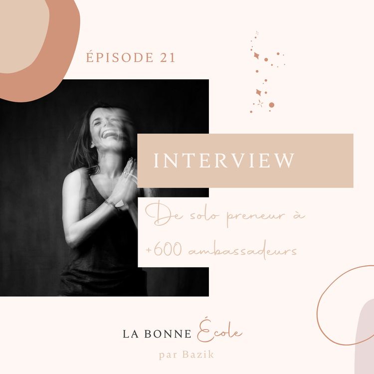 cover art for (21) INTERVIEW - De solopreneur à 600 ambassadeurs formés