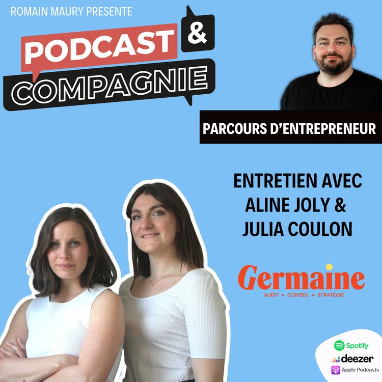 cover art for Podcast et Compagnie - Aline Joly & Julia Coulon - Germaine